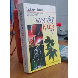 Vạn vật lý thú tập 2 - Ia. I. Perelman, Trương Quang Giáo