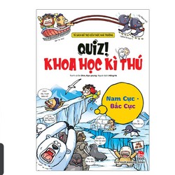 Quiz! Khoa Học Kì Thú - Nam Cực - Bắc Cực CÁC TẬP