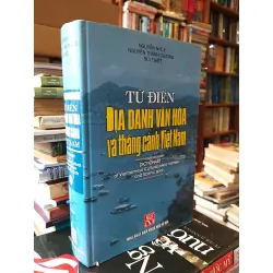 Từ điển địa danh văn hóa và thắng cảnh Việt Nam - Nguyễn Như Ý, Nguyễn Thành Chương, Bùi Thiết
