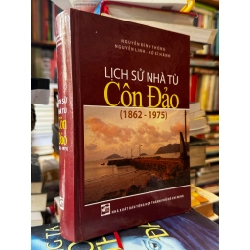 Lịch sử nhà tù Côn Đảo (1862-1975) - Nguyễn Đình Thống, Nguyễn Linh, Hồ Sĩ Hành