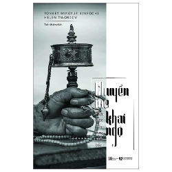 Chuyển mê khai ngộ: Phật giáo tây tạng cơ bản - Yongey Mingyur Rinpoche & Helen Tworkov 2023 New 100% HCM.PO