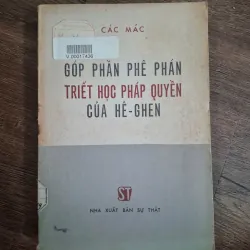 GÓP PHẦN PHÊ PHÁN TRIẾT HỌC PHÁP QUYỀN CỦA HÊ-GHEN - CÁC MÁC