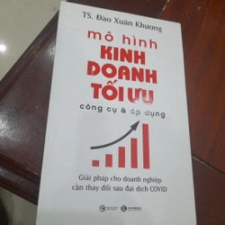 Ts. Đào Xuân Khương - MÔ HÌNH KINH DOANH TỐI ƯU, công cụ & áp dụng.