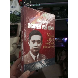 Đồng Chí Nguyễn Văn Kỉnh Người Chiến Sĩ Cộng Sản Kiên Cường mới 90% bẩn nhẹ có seal Lịch sử Việt Nam HCM1004