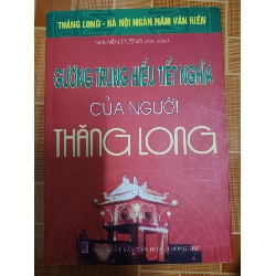 Gương Trung hiếu tiết nghĩa của người Thăng Long - 2010 - 233trang LỊCH SỬ - CHÍNH TRỊ - TRIẾT HỌC ANTQ1301