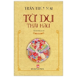 Từ Dụ Thái Hậu - Quyển Hạ - Trần Thuỳ Mai