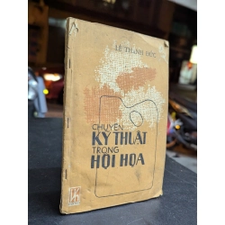 Chuyện kỹ thuật trong hôi hoạ - Lê Thành Đức