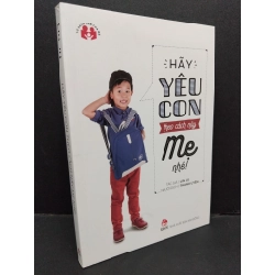 Hãy yêu con theo cách này mẹ nhé! Lin Ju mới 90% rách nhẹ 2017 HCM.ASB0811 Oreka-Blogmeo