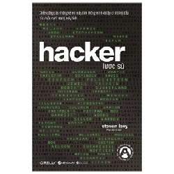 Hacker Lược Sử - Chiến Công Của Những Kẻ Mê Máy Tính Thông Minh Và Lập Dị Thời Kỳ Đầu Của Cuộc Cách Mạng Máy Tính - Steven Levy 294135