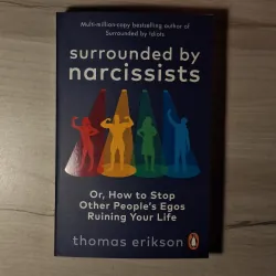 Thomas Erikson - Surrounded by Narcissists: How to Effectively Handle Self-Absorbed People