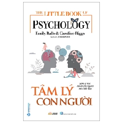 The Little Book Of Psychology - Tâm Lý Con Người - Emily Ralls, Caroline Riggs 287409