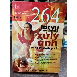 264 Tác Vụ Chuyên Nghiệp Để Xử Lý Ảnh Trong Photoshop CS - Tập 2 - Kỹ sư: Đặng Quang