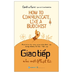 Giao Tiếp Như Một Phật Tử - Cynthia Kane (Mới 100%) Phật giáo, Văn Lang Books - SÁCH ĐẠI HỌC