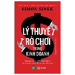 Lý Thuyết Trò Chơi Trong Kinh Doanh - Simon Sinek