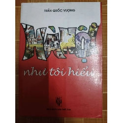 Hà Nội như tôi hiểu - 2009 - 266 trang LỊCH SỬ - CHÍNH TRỊ - TRIẾT HỌC ANTQ1301 Blogmeo040226