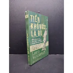 [Sách Cũ SCGR] Tiền Không Bao Giờ Là Đủ mới 100% HCM1906 Laura Vanderkam SÁCH VĂN HỌC