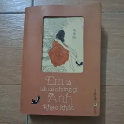 Em là tất cả những gì anh khao khát