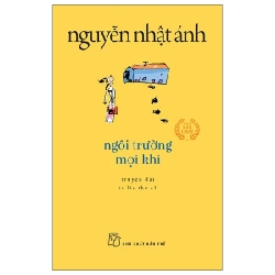 Ngôi Trường Mọi Khi (Khổ Nhỏ) - Nguyễn Nhật Ánh 337627