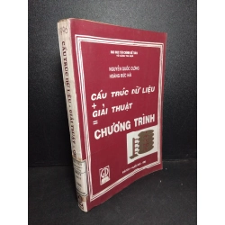Câu trúc dữ liệu + giải thuật = chương trình mới 70% ố vàng có dấu mộc 1996 Nguyễn Quốc Cường - Hoàng Đức Hải HCM2103 GIÁO TRÌNH, CHUYÊN MÔN Blogmeo 27525
