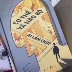 Cơ thể và não bộ ai làm chủ?