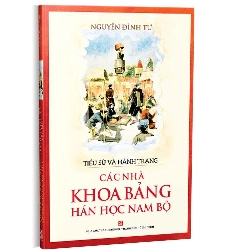 Tiểu sử và hành trạng các nhà khoa bảng Hán học Nam Bộ mới 100% Nguyễn Đình Tư 2020 HCM.PO