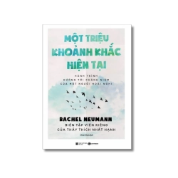 Một triệu khoảnh khắc hiện tại: Hành trình hướng tới chánh niệm của một người hoài nghi - Rachel Neumann