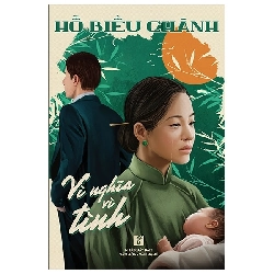 Vì Nghĩa Vì Tình (2020) - Hồ Biều Chánh
