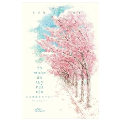 Tớ Muốn Ăn Tụy Của Cậu - Sumino Yoru (Mới 100%) Tiểu thuyết, Nhã Nam - SÁCH ĐẠI HỌC