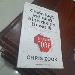 Chris Zook - CHIẾN LƯỢC MỞ RỘNG KINH DOANH TỪ CỐT LÕI