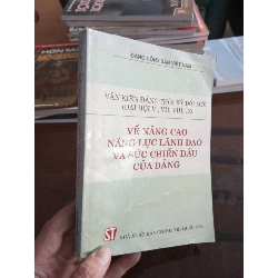 Về nâng cao năng lực lãnh đạo và sức chiến đấu của đảng 2005 (Sách chính trị - pháp lý) VAVO1304-A0