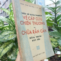 MỘT SỐ KINH NGHIỆM VỀ CẤP CỨU CHIẾN THƯƠNG VÀ CHỮA RẮN CẮN BẰNG THUỐC DÂN TỘC