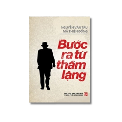 Bước ra từ thầm lặng - Nguyễn Văn Tàu ; Mã Thiện Đồng