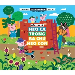 TRÒ CHƠI NHẬP VAI: Nếu em là Heo Cả trong Ba chú heo con [TSTK]