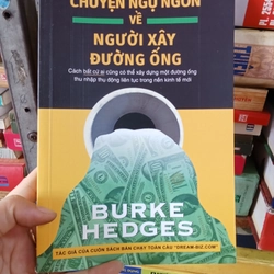 Chuyện Ngụ Ngôn Về Người Xây Đường Ống- Burke Hedges