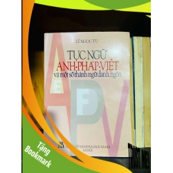 (TẶNG BOOKMARK) Tục ngữ Anh - Pháp - Việt - Lê Ngọc Tú HỌC NGOẠI NGỮ RBK0810