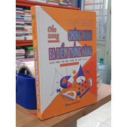 Cẩm nang chứng minh ba điểm thẳng hàng ( sách dùng cho học sinh các lớp 7,8,9 ) - Nguyễn Đức Tấn chủ biên