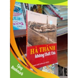 (TẶNG BOOKMARK) Hà Thành không thất thủ - Hồ Phưownh 2005 Lịch sử Việt Nam RBK-AK19