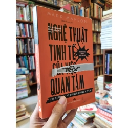 Nghệ thuật tinh tế của việc đếch quan tâm - Mark Manson 130508