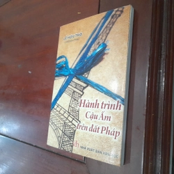 Lê Hữu Thọ - HÀNH TRÌNH CẬU ẤM TRÊN ĐẤT PHÁP 546109