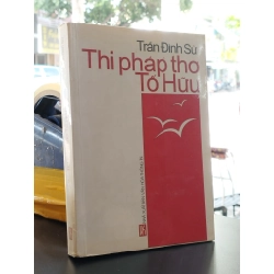 Thi pháp thơ Tố Hữu - Trần Đình Sử 361202