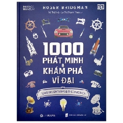 1000 Phát Minh & Khám Phá Vĩ Đại - Roger Bridgman (2022) New 100% HCM.PO Oreka-Blogmeo