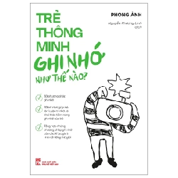 Trẻ Thông Minh Ghi Nhớ Như Thế Nào? - Phong Ảnh