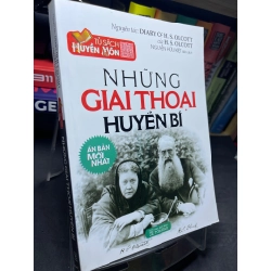 Những giai thoại huyền bí 2016 mới 80% bẩn viền nhẹ H S Olcott HPB2705 SÁCH TÂM LINH - TÔN GIÁO - THIỀN