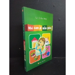 [Phiên Chợ Sách Cũ] Khi con đi mẫu giáo Lý Diệu Nhi 2013 ố nhẹ 1503