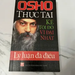 Thực tại – Kẻ tội đồ vĩ đại nhất (Osho)