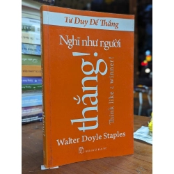 Nghĩ như người thắng! - Walter Doyle Staples 159941