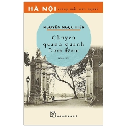 Hà Nội trong mắt một người. Chuyện quanh quanh Dâm Đàm 2020 - NGUYỄN NGỌC TIẾN New 100% HCM.PO 46823