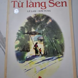 Từ làng Sen - Lê Lam, Sơn Tùng - Truyện ký/Sách thiếu nhi