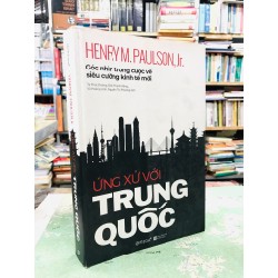 Ứng xử với trung quốc - Henrym . Paulson , Jr 126840