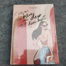 KHI BẠN VỪA BẬN VỪA ĐẸP CÒN SỢ CHI ĐƯỢC MẤT